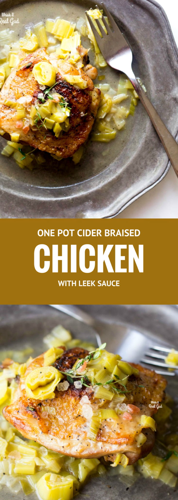 One Pot Cider Braised Chicken Thighs With Leek Sauce Whisk It Real Gud