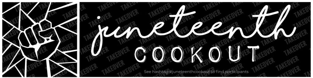 picture of the juneteenth cookout banner black food blogger cookout takeover