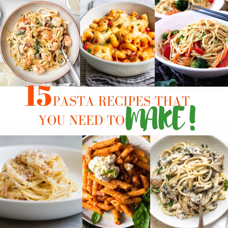 15 Easy Pasta Recipes That You Need to Make